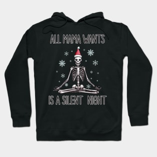 All Mama Wants Is A Silent Night Hoodie